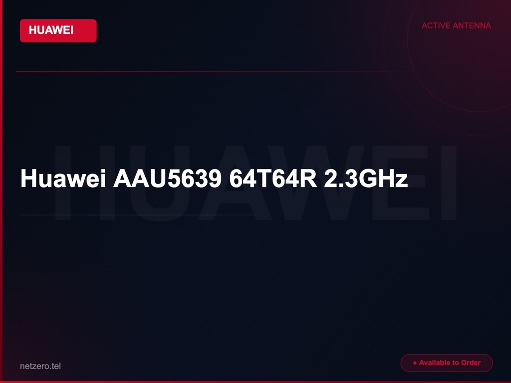 [NZT-VCN-45082] Huawei AAU5639 64T64R 2.3GHz