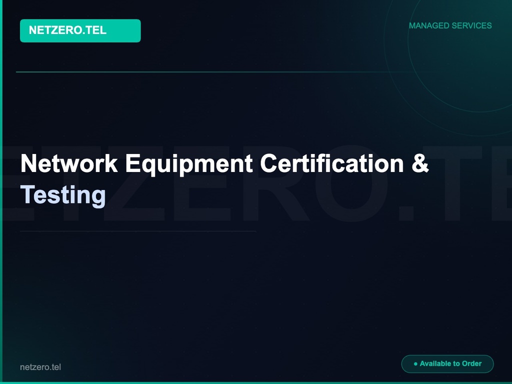 [NZT-VCN-45133] Network Equipment Certification & Testing